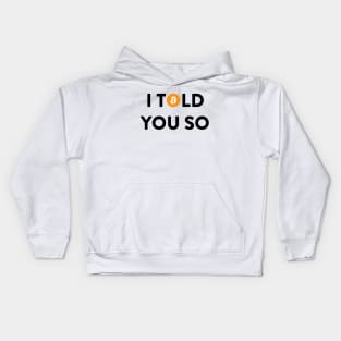 I Told You So (Bitcoin) Kids Hoodie